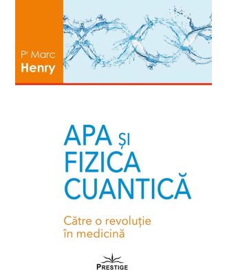 Apa si fizica cuantica. Catre o revolutie in medicina