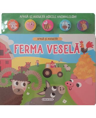 Apasa si asculta. Ferma vesela