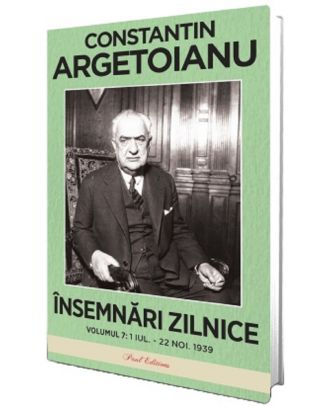 Insemnari zilnice (vol. VII) 1 iulie - 22 noiembrie 1939