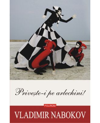 Privește-i pe arlechini!