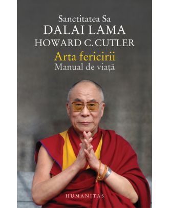 Arta fericirii. Manual de viață