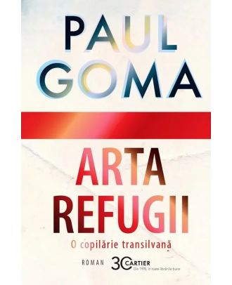 Arta refugii. O copilărie transilvană