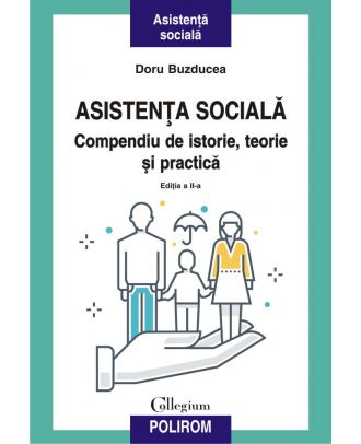 Asistența socială. Compendiu de istorie, teorie și practică