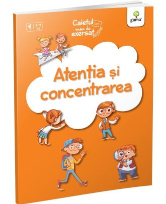 Atenția și concentrarea. Caietul meu de exersat
