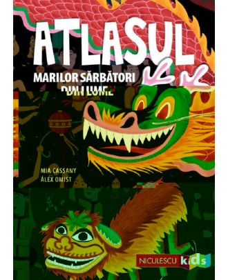 Atlasul marilor sarbatori din lume