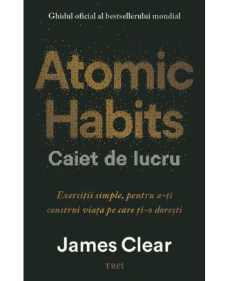 Atomic Habits. Caiet de lucru