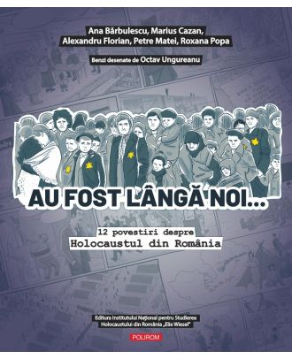 Au fost lângă noi…