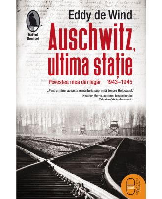 Auschwitz, ultima stație. Povestea mea din lagăr, 1943–1945 (ebook)