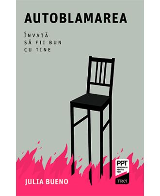 Autoblamarea. Invata sa fii bun cu tine