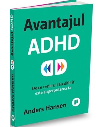 Avantajul ADHD. De ce creierul tău diferit este superputerea ta