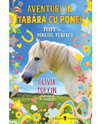 Aventuri in tabara cu ponei. Poppy si poneiul perfect