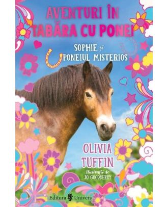 Aventuri in tabara cu ponei. Sophie si poneiul misterios
