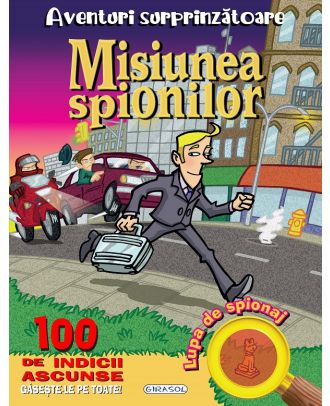 Aventuri surprinzatoare. Misiunea spionilor