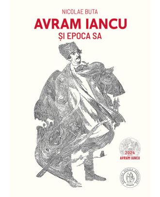 Avram Iancu și epoca sa