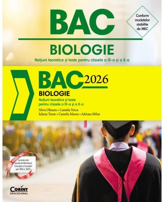 Bacalaureat 2026 - Biologie. Noțiuni teoretice și teste pentru clasele a IX-a și a X-a