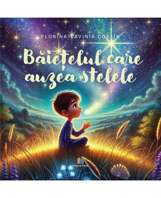 Baietelul care auzea stelele