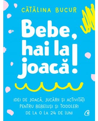 Bebe, hai la joacă!