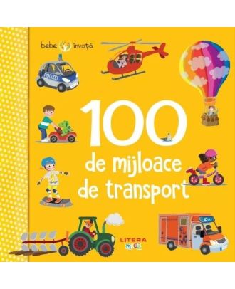 Bebe învață. 100 de mijloace de transport