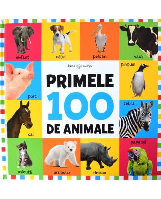 Bebe invata. Primele 100 de animale