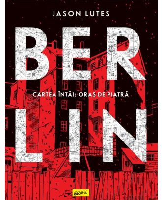 Berlin (vol. 1). Oras de piatra