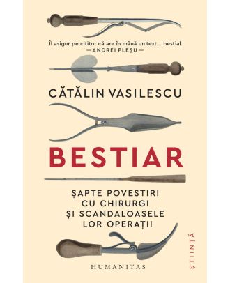 Bestiar. Șapte povestiri cu chirurgi și scandaloasele lor operații