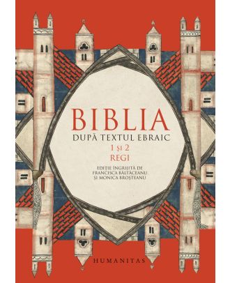 Biblia după textul ebraic. 1 şi 2 Regi