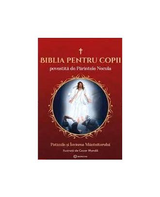 Biblia pentru copii povestita de Parintele Necula (vol. III)