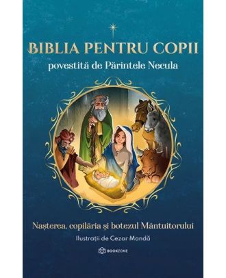 Biblia pentru copii povestită de Părintele Necula (vol. I)