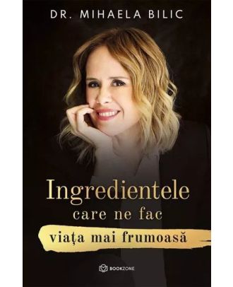 Ingredientele care ne fac viata mai frumoasa