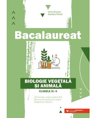 Bacalaureat. Biologie vegetală şi animală (clasele IX-X)