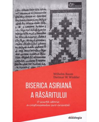 Biserica Asiriană a Răsăritului. O scurtă istorie a creștinismului siro-oriental