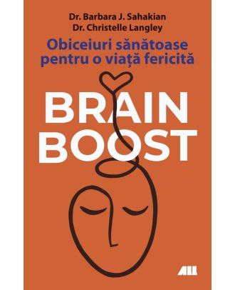 Brain Boost. Obiceiuri sănătoase pentru o viaţă fericită