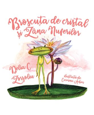 Broscuta de cristal si Zana nuferilor