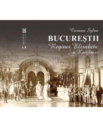 Bucurestii Reginei Elisabeta a Romaniei