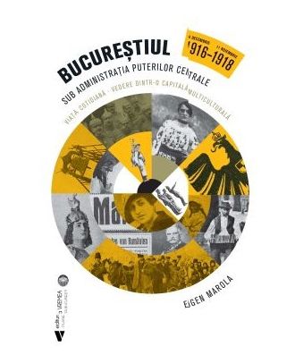 Bucurestiul sub administratia Puterilor Centrale (6 decembrie 1916 - 11 noiembrie 1918)