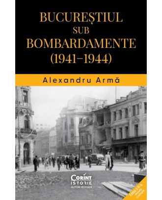 Bucurestiul sub bombardamente (1941-1944)