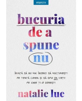 Bucuria de a spune nu