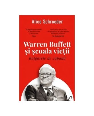 Bulgarele de zapada. Warren Buffett si scoala vietii