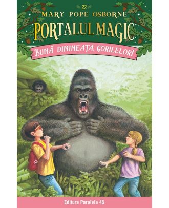 Bună dimineața, gorilelor! Portalul magic nr. 22