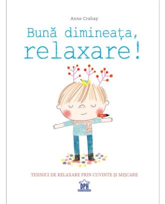 Buna dimineata, relaxare!
