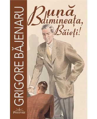 Buna dimineata, baieti!