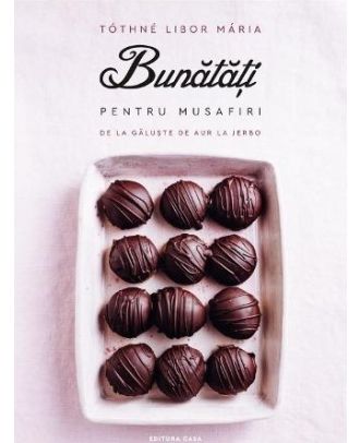 Bunatati pentru musafiri. De la galuste de aur la jerbo