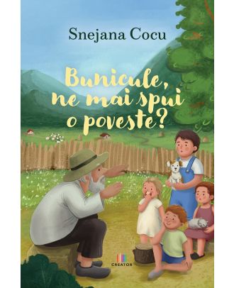 Bunicule, ne mai spui o poveste?