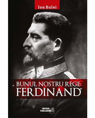 Bunul nostru rege: Ferdinand
