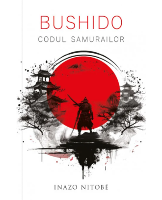 Bushido. Codul Samurailor