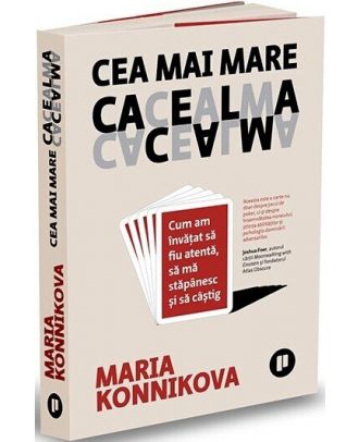 Cea mai mare cacealma. Cum am învățat să fiu atentă, să mă stăpânesc și să câștig