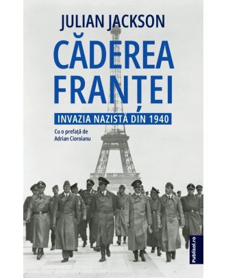 Căderea Franței. Invazia nazistă din 1940