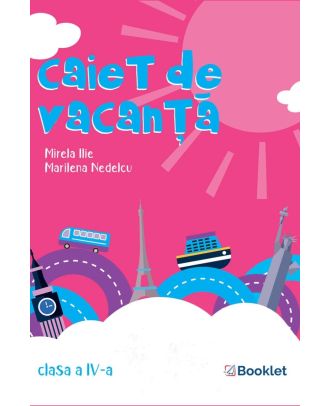 Caiet de vacanță – clasa a IV-a