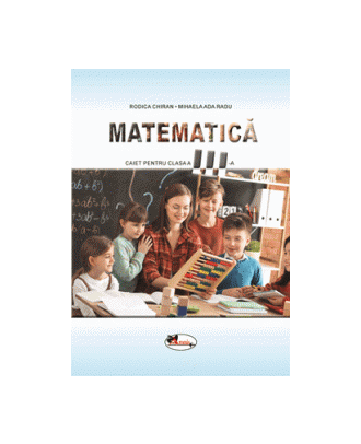 Matematica. Caietul elevului pentru clasa a III-a