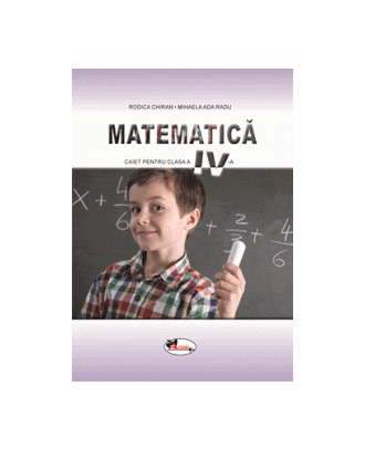 Matematica. Caietul elevului pentru clasa a IV-a